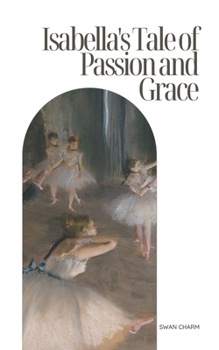 Paperback Isabella's Tale of Passion and Grace Book