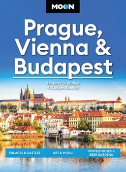 Paperback Moon Prague, Vienna & Budapest: Palaces & Castles, Art & Music, Coffeehouses & Beer Gardens Book