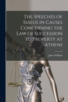 Paperback The Speeches of Isaeus in Causes Concerning the Law of Succession to Property at Athens Book