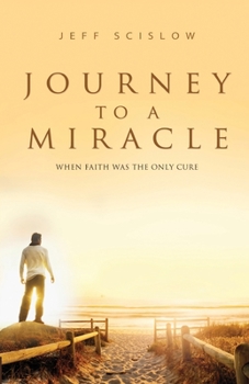 Paperback Journey to a Miracle: When Faith Was the Only Cure Book
