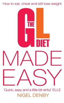Paperback The GL Diet Made Easy: How to Eat, Cheat and Still Lose Weight Book