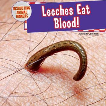 Paperback Leeches Eat Blood! Book