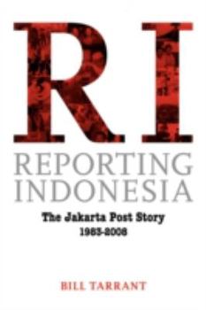 Paperback Reporting Indonesia: The Jakarta Post Story 1983-2008 Book