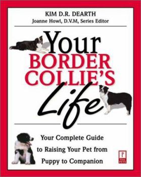 Paperback Your Border Collie's Life: Your Complete Guide to Raising Your Pet from Puppy to Companion Book