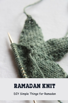 Paperback Ramadan Knit: DIY Simple Things for Ramadan: Step by Step Knit Ramadan's Book
