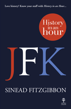 JFK: History In An Hour - Book  of the History In An Hour