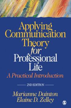 Paperback Applying Communication Theory for Professional Life: A Practical Introduction Book