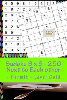 Paperback Sudoku 9 x 9 - 250 Next to Each other - Hermit - Level Gold: The book Sudoku - game, logic, mood, rest and entertainment Book