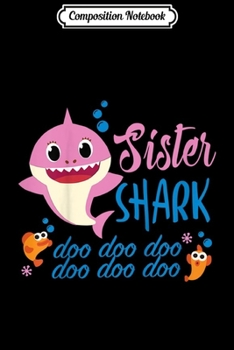 Composition Notebook: Kids Baby Shark Sister - Sister Shark - Doo Doo Journal/Notebook Blank Lined Ruled 6x9 100 Pages