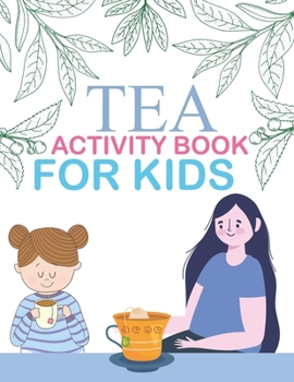 Paperback Tea Activity Book For Kids: Tea Coloring Book