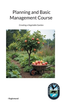Planning and Basic Management Course: Creating a Vegetable Garden