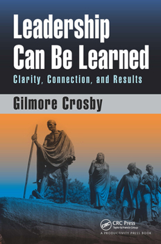 Paperback Leadership Can Be Learned: Clarity, Connection, and Results Book
