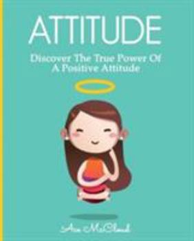 Paperback Attitude: Discover The True Power Of A Positive Attitude [Large Print] Book