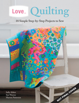 Paperback Love... Quilting: 18 Simple Step-By-Step Projects to Sew Book