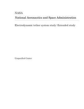 Paperback Electrodynamic Tether System Study: Extended Study Book