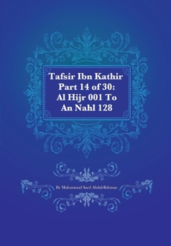 Paperback Tafsir Ibn Kathir Part 14 of 30: Al Hijr 001 To An Nahl 128 Book