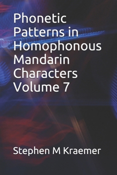 Paperback Phonetic Patterns in Homophonous Mandarin Characters Volume 7 Book