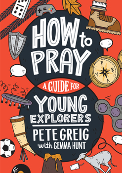 Paperback How to Pray: A Guide for Young Explorers Book