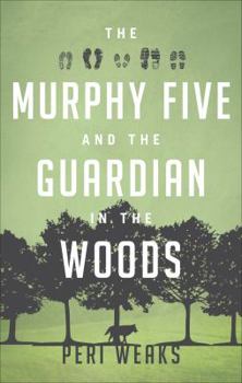 Paperback The Murphy Five and the Guardian in the Woods Book