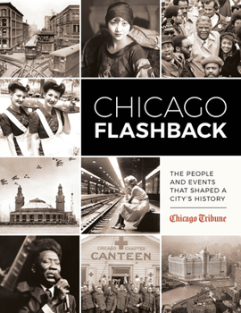Hardcover Chicago Flashback: The People and Events That Shaped a City's History Book