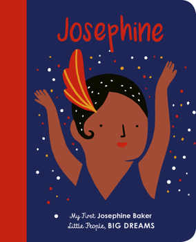 Josephine Baker: My First Josephine Baker - Book  of the Little People, Big Dreams