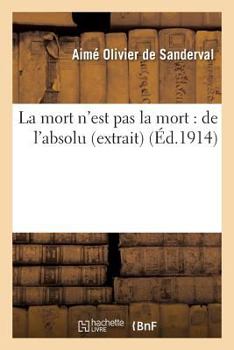 Paperback La Mort n'Est Pas La Mort: de l'Absolu (Extrait) [French] Book