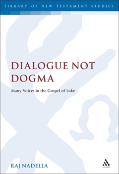 Dialogue Not Dogma: Many Voices in the Gospel of Luke