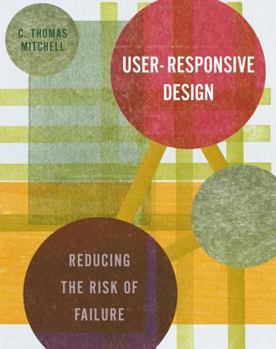 Hardcover User-Responsive Design: Reducing the Risk of Failure Book