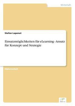Einsatzmoglichkeiten Fur Elearning - Ansatz Fur Konzept Und Strategie