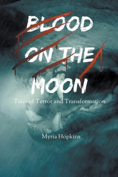 Paperback Blood on the Moon: Tales of Terror and Transformation Book