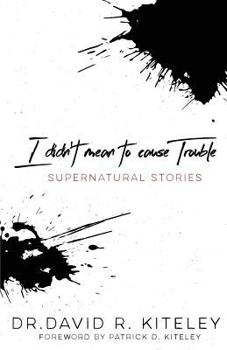 Paperback I Didn't Mean To Cause Trouble: Supernatural Stories Book