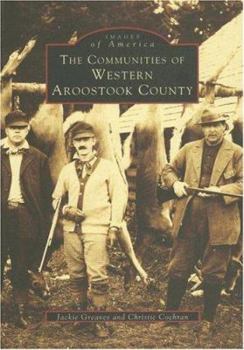 Paperback The Communities of Western Aroostook County Book