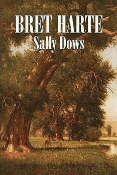 Paperback Sally Dows by Bret Harte, Fiction, Classics, Westerns, Historical Book