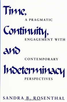 Paperback Time, Continuity, and Indeterminacy: A Pragmatic Engagement with Contemporary Perspectives Book