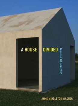 Hardcover A House Divided: American Art since 1955 Book