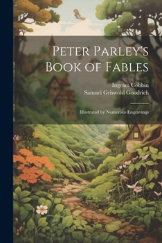 Paperback Peter Parley's Book of Fables: Illustrated by Numerous Engravings Book