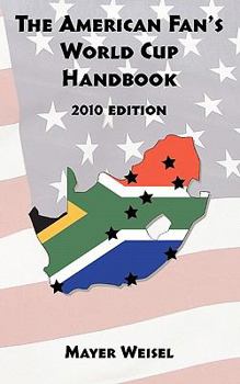 Paperback The American Fan's World Cup Handbook: 2010 Edition Book