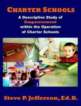 Paperback Charter Schools: A Descriptive Study of Empowerment within the Operation of Charter Schools Book