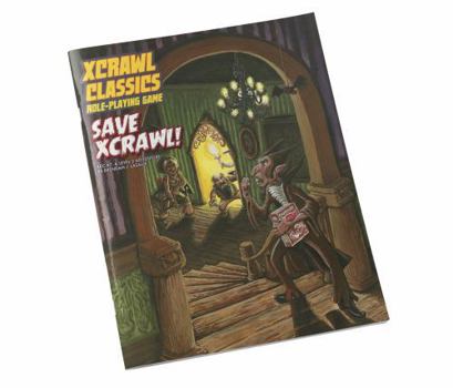 Xcrawl Classics #7: Save Xcrawl! (Xcrawl Classics SC)