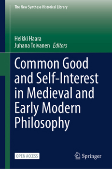 Hardcover Common Good and Self-Interest in Medieval and Early Modern Philosophy Book