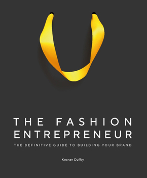 Hardcover The Fashion Entrepreneur: A Definitive Guide to Building Your Brand Book