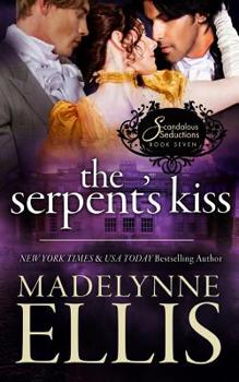 The Serpent's Kiss - Book #7 of the Scandalous Seductions
