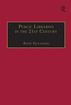 Hardcover Public Libraries in the 21st Century: Defining Services and Debating the Future Book