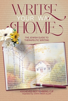Paperback Write Your Way Home: The Jewish Guide to Therapeutic Writing Book