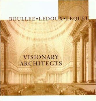 Paperback Visionary Architects: Boullee, LeDoux, Lequeu Book