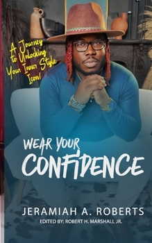 Paperback Wear Your Confidence: A Journey to Unleashing Your Inner Style Icon Book
