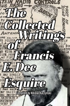 Paperback The Collected Writings of Francis E. Dec Esquire Book