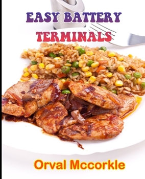 Paperback Easy Battery Terminals: 150 recipe Delicious and Easy The Ultimate Practical Guide Easy bakes Recipes From Around The World easy battery termi Book