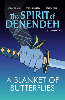 A Blanket of Butterflies - Book #1 of the Spirit of Denendeh