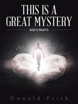 Paperback This Is a Great Mystery: God's Rights Book